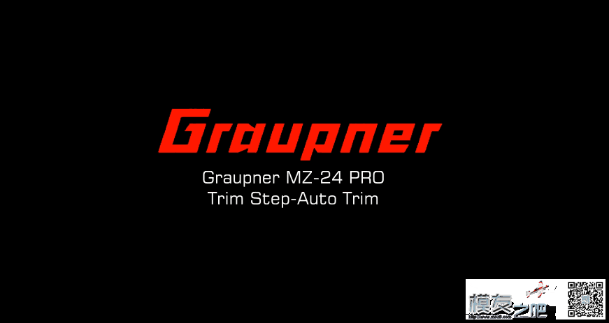 Graupner MZ-24 PRO Trim Step-Auto Trim 自动微调功能介绍 mate10pro,一加8pro,魅族Pro7,一加7pro 作者:kevin-cheng 7697 