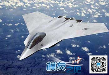 想造六代机，必须满足这十大条件 无人机,航模,3D打印,aopa,飞翼 作者:中翼网 6007 